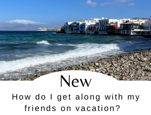 How do I get along with my friends on vacation?