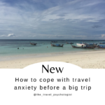 How to cope with travel anxiety before a big trip