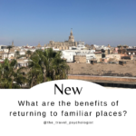 What are the benefits of returning to familiar places?