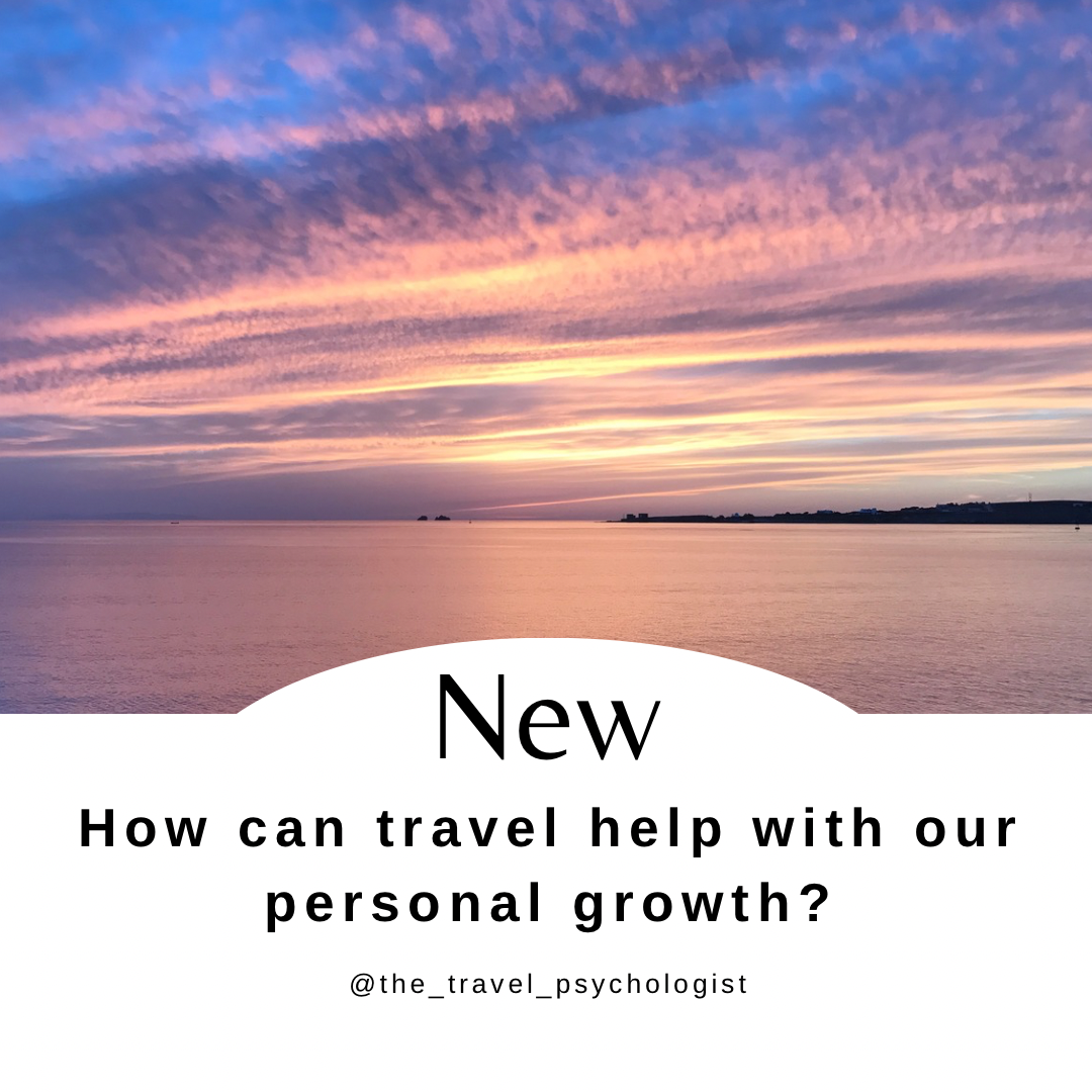 How can travel help with our personal growth? The Travel Psychologist