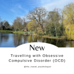 Travelling with Obsessive Compulsive Disorder (OCD)