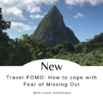 Travel FOMO: how to cope with Fear Of Missing Out